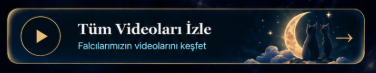 Tüm Videoları İzle — Falcılarımızın videolarını keşfet