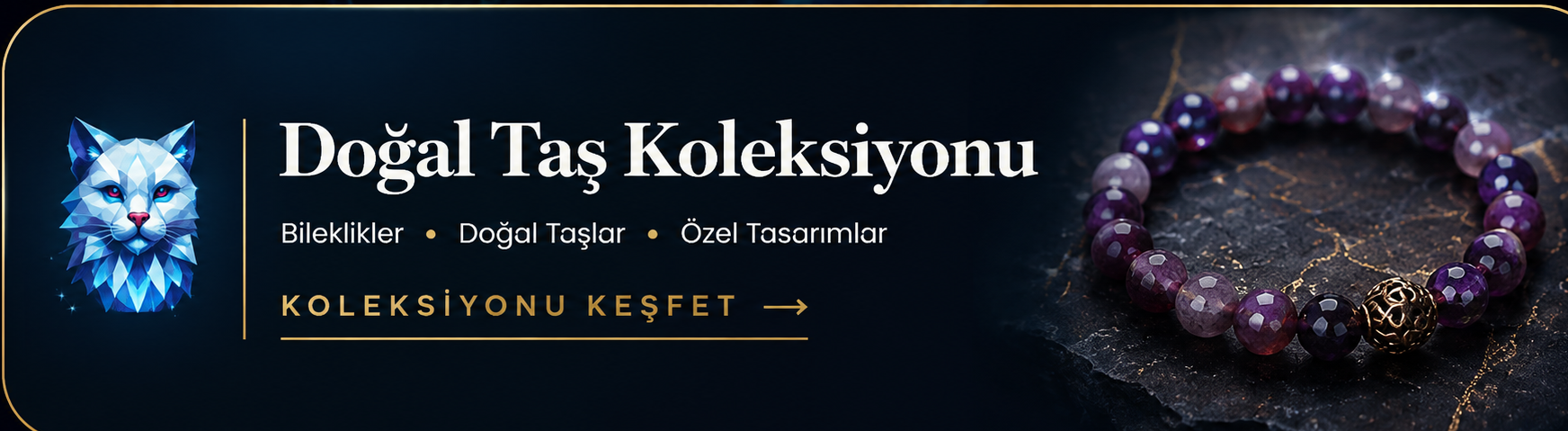 Doğal Taş Koleksiyonu — Bileklikler, Doğal Taşlar ve Özel Tasarımlar